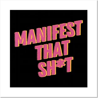 Manifest That Shit Posters and Art